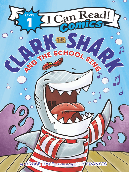 Title details for Clark the Shark and the School Sing by Bruce Hale - Available